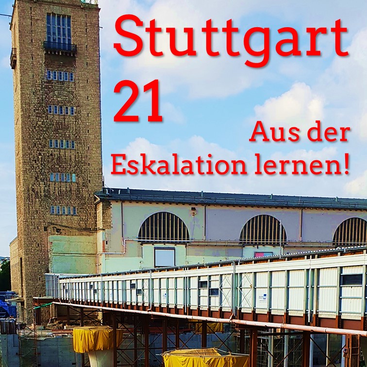 Stuttgart 21: Aus der Eskalation lernen