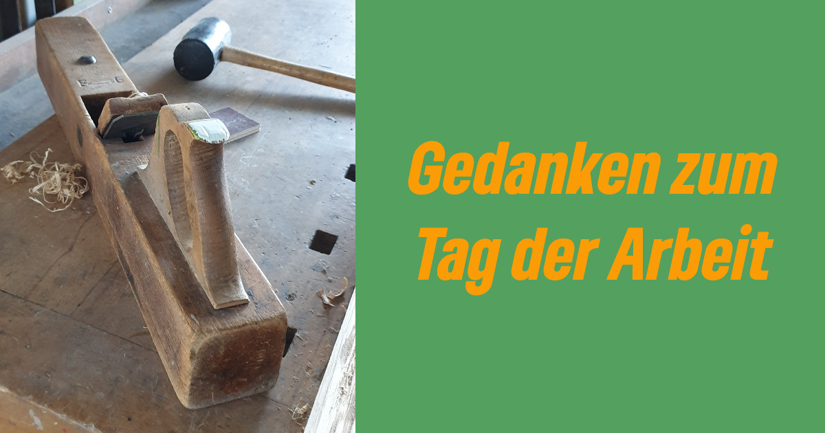 Gedanken zum Tag der Arbeit
