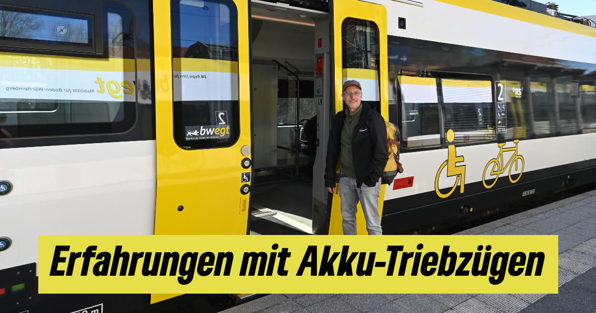 Gute Erfahrungen mit Akku-Triebzügen!